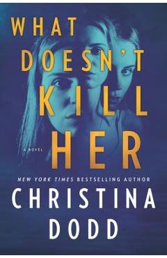 What Doesn\'t Kill Her - Christina Dodd
