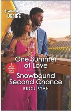 One Summer of Love & Snowbound Second Chance - Reese Ryan