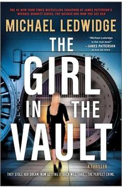 The Girl in the Vault: A Thriller - Michael Ledwidge