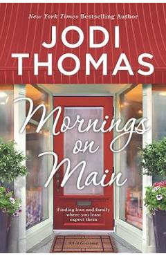 Mornings on Main: A Clean & Wholesome Romance - Jodi Thomas