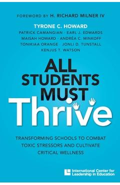 Icle All Students Must Thrive: All Students Must Thrive - Tyrone C. Howard