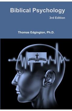 Biblical Psychology -- 3rd Edition - Thomas Edgington