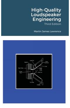 High-Quality Loudspeaker Engineering - Martin James Lawrence