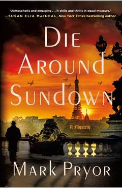 Die Around Sundown: A Henri Lefort Mystery - Mark Pryor