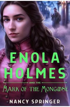 Enola Holmes and the Mark of the Mongoose - Nancy Springer