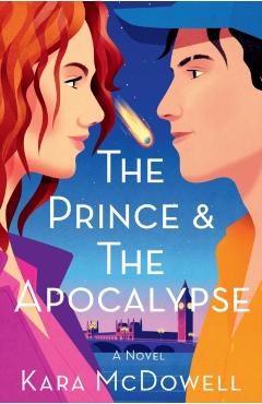 The Prince & the Apocalypse - Kara Mcdowell