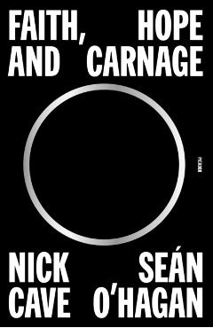 Faith, Hope and Carnage - Nick Cave