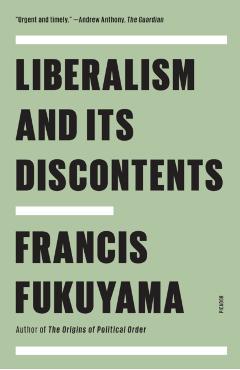 Liberalism and Its Discontents - Francis Fukuyama