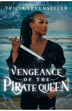 Vengeance of the Pirate Queen - Tricia Levenseller