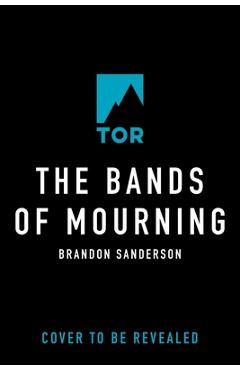 The Bands of Mourning: A Mistborn Novel - Brandon Sanderson