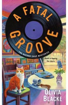 A Fatal Groove: The Record Shop Mysteries - Olivia Blacke