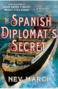 The Spanish Diplomat\'s Secret: A Mystery - Nev March