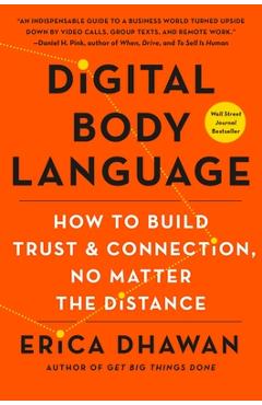 Digital Body Language: How to Build Trust and Connection, No Matter the Distance - Erica Dhawan