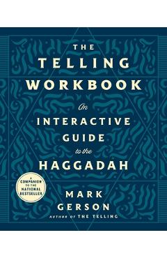 The Telling Workbook: An Interactive Guide to the Haggadah - Mark Gerson