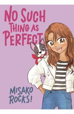 No Such Thing as Perfect - Misako Rocks!