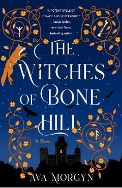 The Witches of Bone Hill - Ava Morgyn