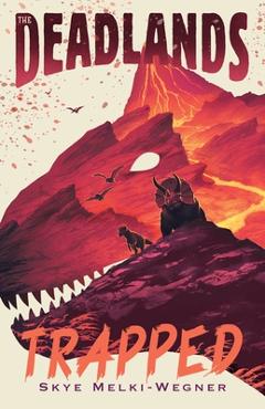 The Deadlands: Trapped - Skye Melki-wegner