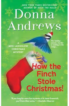 How the Finch Stole Christmas!: A Meg Langslow Christmas Mystery - Donna Andrews