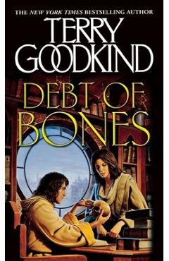 Debt of Bones: A Sword of Truth Prequel Novella - Terry Goodkind