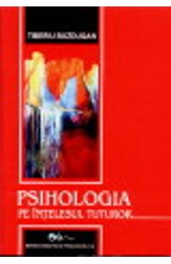 Psihologia Pe Intelesul Tuturor 2008 – Tiberiu Buzdugan De La Libris.ro Carti Dezvoltare Personala 2023-06-04 3