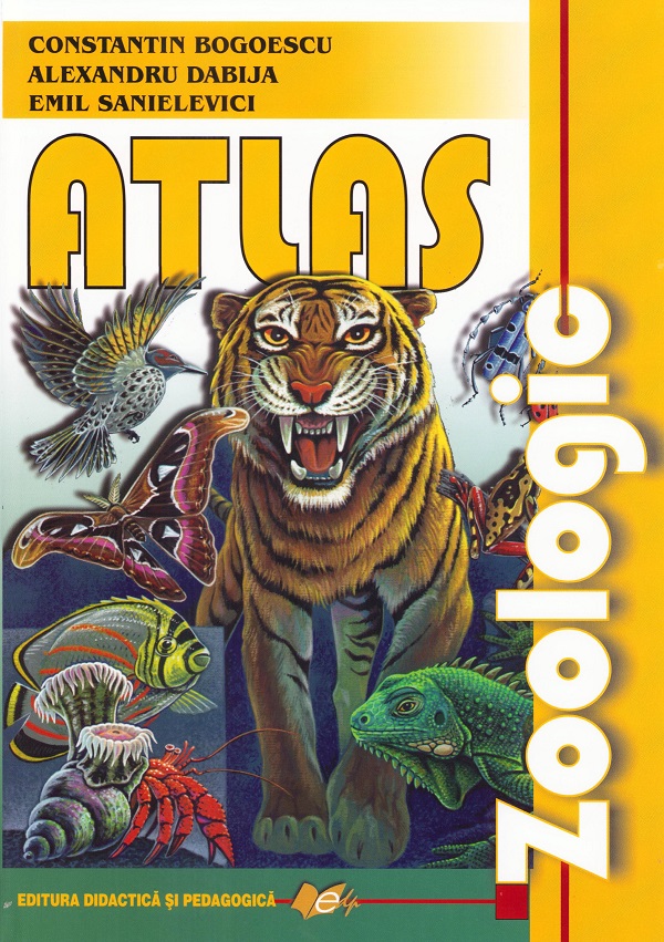 Atlas zoologic - Constantin Bogoescu, Alexandru Dabija, Emil
