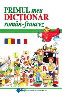 Primul meu dictionar roman - Francez