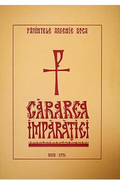 Cararea imparatiei - Arsenie Boca