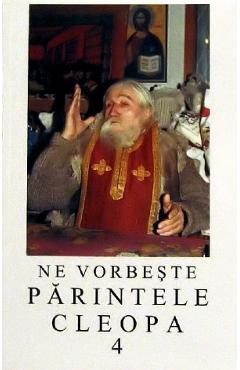 Ne vorbeste Parintele Cleopa 4 - EPISCOPIA ROMANULUI