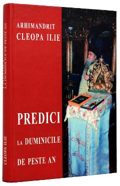 Predici la Duminicile de peste an - Cleopa Ilie