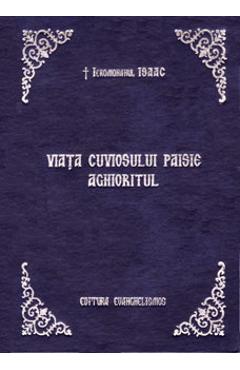 Viata cuviosului Paisie Aghioritul – Ieromonahul Isaac Aghioritul poza bestsellers.ro