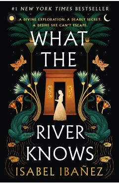 What the River Knows - Isabel Ibañez