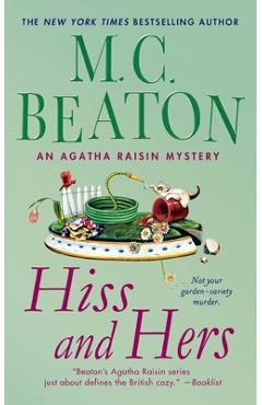 Hiss and Hers: An Agatha Raisin Mystery - M. C. Beaton