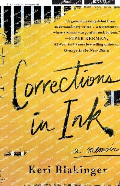Corrections in Ink: A Memoir - Keri Blakinger