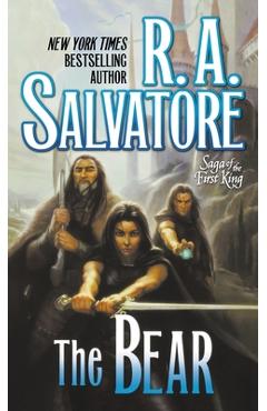 The Bear: Book Four of the Saga of the First King - R. A. Salvatore