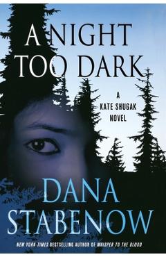 A Night Too Dark: A Kate Shugak Novel - Dana Stabenow