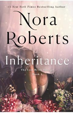 Inheritance: The Lost Bride Trilogy #1 - Nora Roberts