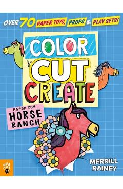 Color, Cut, Create Play Sets: Horse Ranch - Merrill Rainey