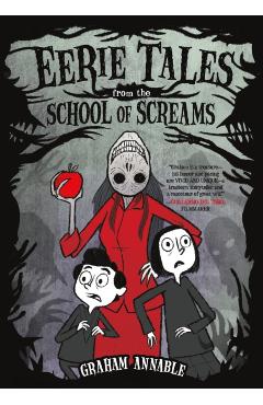 Eerie Tales from the School of Screams - Graham Annable