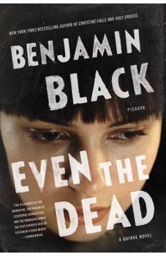 Even the Dead - Benjamin Black