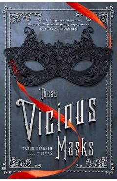 These Vicious Masks - Tarun Shanker