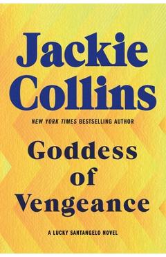Goddess of Vengeance: A Lucky Santangelo Novel Jackie Collins