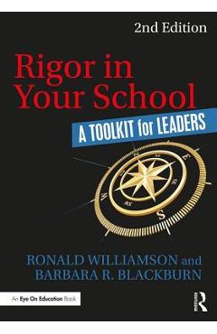 Rigor in Your School: A Toolkit for Leaders - Ronald Williamson
