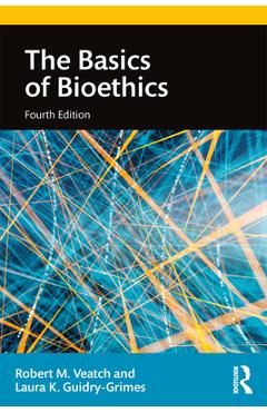 The Basics of Bioethics - Robert M. Veatch