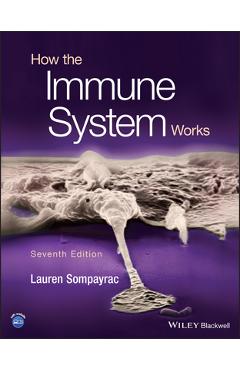 How the Immune System Works - Lauren M. Sompayrac