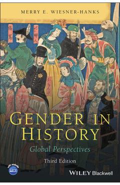 Gender in History: Global Perspectives - Merry E. Wiesner-hanks