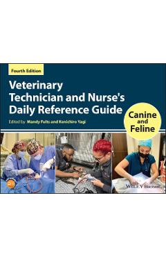 Veterinary Technician and Nurse\'s Daily Reference Guide: Canine and Feline - Mandy Fults