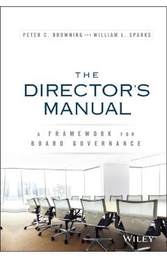 The Director's Manual: A Framework for Board Governance - Peter C. Browning