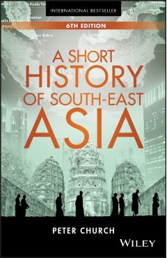 A Short History of South-East Asia - Peter Church