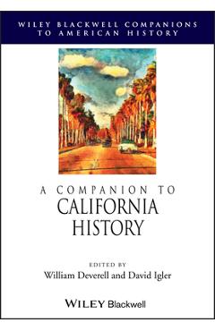 A Companion to California History - William Deverell