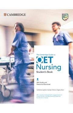The Cambridge Guide to Oet Nursing Student\'s Book with Audio and Resources Download - Catherine Leyshon